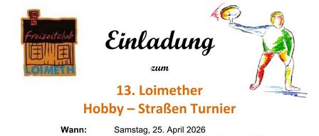 Event flyer for the 13th Loimeth Hobby Street Turner on April 25, 2026, at Loimeth Dorfhaus. Registration fee is €40 per group of up to 4. Registration closes with the transfer of the fee.