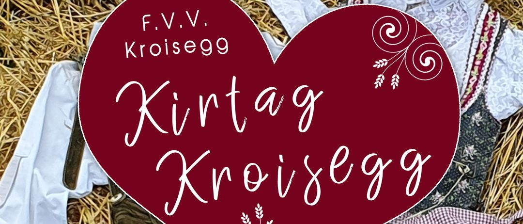Ein Plakat für die 'Kirta Kroisegg' Veranstaltung am 30. August 2026 mit einem herzförmigen Logo, Veranstaltungsdetails und einer Liste von Aktivitäten.