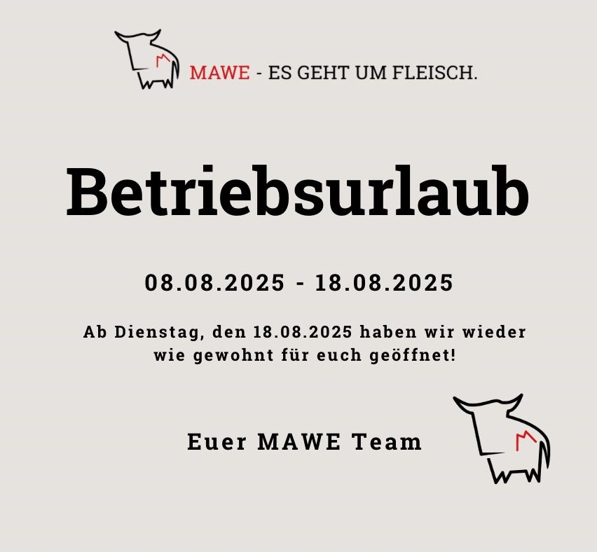 Ein Poster von MAWE kündigt einen Betriebsurlaub vom 08.08.2025 bis 18.08.2025 an. Wiedereröffnung am 19.08.2025. Das Logo ist oben abgebildet.