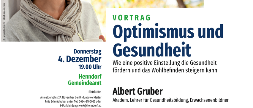 Ein Flyer kündigt einen Vortrag über Optimismus und Gesundheit am Donnerstag, den 4. Dezember um 19:00 Uhr in Henndorf an. Der Redner ist Albert Gruber, ein Akademiker und Gesundheitspädagoge. Die Anmeldung ist kostenlos.