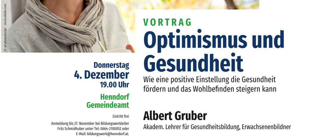 Ein Flyer kündigt einen Vortrag über Optimismus und Gesundheit am Donnerstag, den 4. Dezember um 19:00 Uhr in Henndorf an. Der Redner ist Albert Gruber, ein Akademiker und Gesundheitspädagoge. Die Anmeldung ist kostenlos.