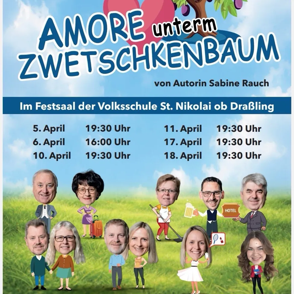 Plakat für AMORE unterm ZWETSCKENBAUM von Sabine Rauch. Veranstaltungen am 5., 6., 10. April um 19:30 und 16:00. Veranstaltungen am 11., 17., 18. April um 19:30. In der Volksschule St. Nikolai ob Drabling.