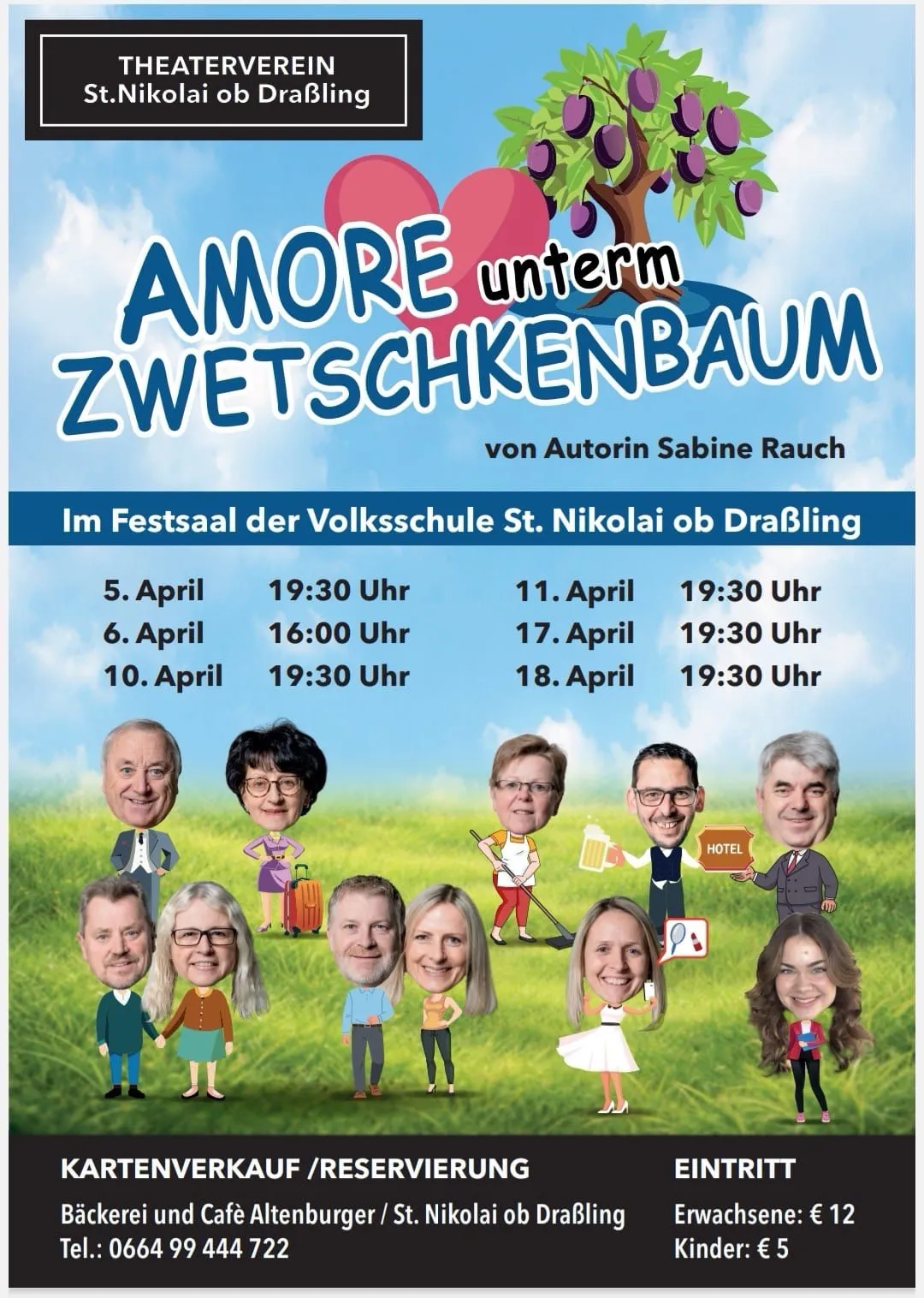 Plakat für AMORE unterm ZWETSCKENBAUM von Sabine Rauch. Veranstaltungen am 5., 6., 10. April um 19:30 und 16:00. Veranstaltungen am 11., 17., 18. April um 19:30. In der Volksschule St. Nikolai ob Drabling.