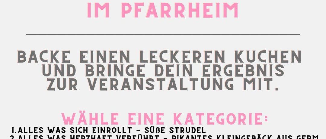 Plakat für einen Backwettbewerb am 14. März 2026, Beginn um 15 Uhr im PFARRHEIM. Teilnehmer backen in Kategorien: süßer Strudel, pikantes Kleingebäck, Muffins und Motivtorten. Anmeldung unter 0650/70.