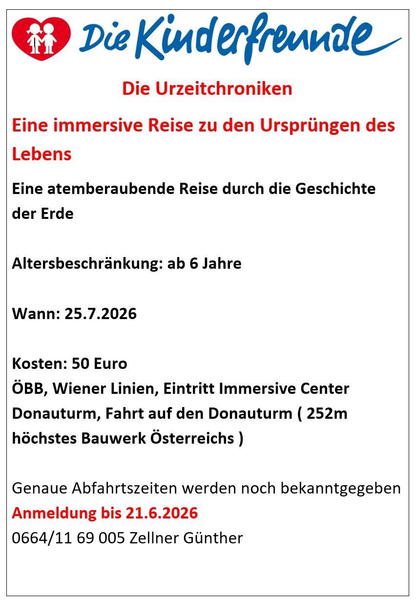 Eine immersive Reise zu den Ursprüngen des Lebens. Eine atemberaubende Reise durch die Geschichte der Erde. Altersbeschränkung: ab 6 Jahre. Wann: 25.7.2026. Kosten: 50 Euro. ÖBB, Wiener Linien, Eintritt Immersive Center Donauturm, Fahrt zum Donauturm (252m höchstes Bauwerk Österreichs). Genaue Abfahrtszeiten werden noch bekanntgegeben.