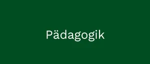 Das Wort 'Pädagogik' ist in weißer Schrift auf einem grünen Hintergrund dargestellt.