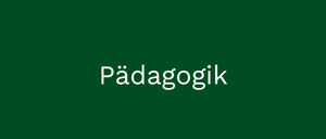 Das Wort 'Pädagogik' ist in weißer Schrift auf einem grünen Hintergrund dargestellt.