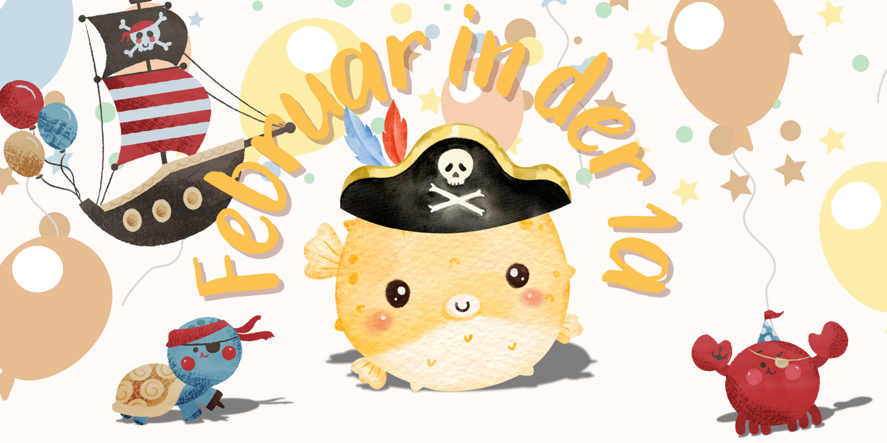 Ein süßer Fisch mit einem Piratenhut mit Totenkopf und gekreuzten Knochen ist in einem farbenfrohen Design mit Luftballons und Sternen zu sehen. Der Text steht in einem verspielten Schrifttyp 'Februar in der'.