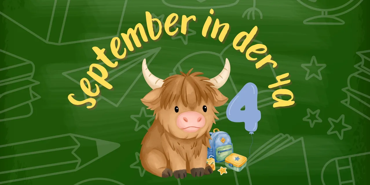 Eine Illustration einer braunen Hochlandkuh auf einer Tafel mit den Worten 'September in der 4'. Die Kuh hält einen Rucksack und ein Buch, mit einem Luftballon und Sternen im Hintergrund.