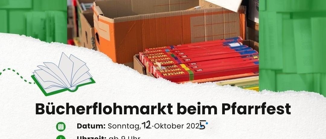 Eine Anzeige für einen Bücherflohmarkt beim Pfarrfest-Event, mit gestapelten Kartons voller Bücher und einem weißen Schild, das 'BUCHERFLOHBASAAR' steht. Das Datum ist Sonntag, 12. Oktober 2025, Beginn um 9 Uhr. Ort ist Volksschulhof, mit einer Ausweichmöglichkeit in der Kulturhalle.