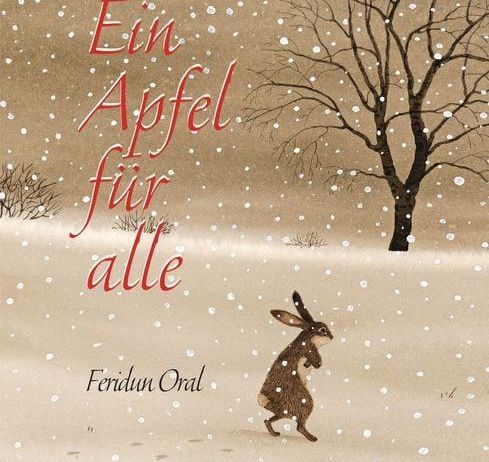 Verschneite Landschaft mit einem Hasen, mit dem Titel 'Ein Apfel fur alle', Autor Feridun Oral.