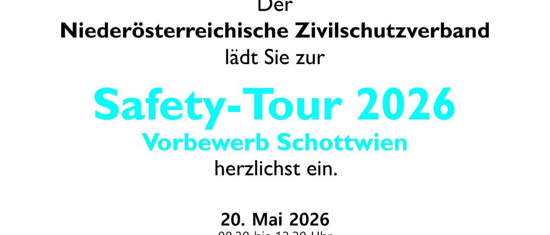 Der Niederösterreichische Zivilschutzverband lädt Sie zur Safety-Tour 2026 in Vorbewerb Schottwien ein. Datum: 20. Mai 2026, 08:30 bis 13:30 Uhr. Ort: Sportplatz, Hauptstraße 73, 2641 Schottwien.
