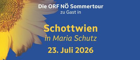Poster for ORF NO Summer Tour 2026, featuring a sunflower. The event will be in Schottwien in Maria Schutz on July 23, 2026. Live on Radio NO from 1:00 PM to 4:00 PM with David Pearson.