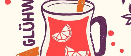 Eine Werbung für Glühwein mit dem Datum 04.12. Eine Tasse Glühwein mit einem Stiel und Orangenscheiben. Der Text lautet: Glühwein, Punsch und du solltest kochen.