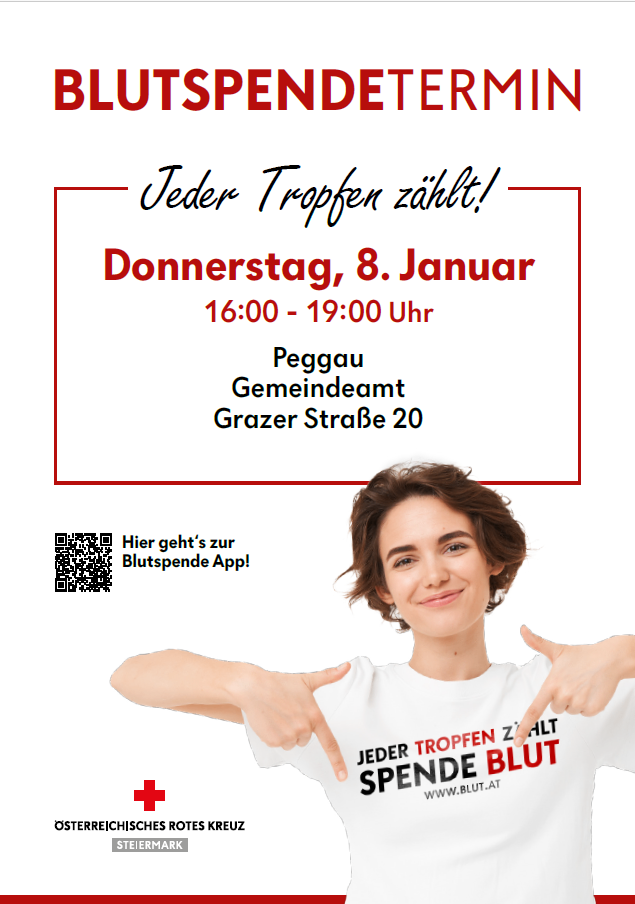 Ein Poster bewirbt eine Blutspende-Veranstaltung. Es steht 'BLUSPENDE TERMINE' und 'Jeder Tropfen zahlT!' Die Veranstaltung ist am Donnerstag, 8. Januar, von 16:00 bis 19:00 Uhr im Peggauer Gemeindezentrum, Grazer Straße 20. Ein QR-Code ist für weitere Informationen angegeben. Eine Frau zeigt auf ihr T-Shirt, das 'JEDER TROPFEN ZAHLT SPENDEN BLUT' sagt.