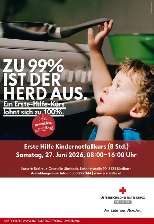 Ein Plakat bewirbt einen Erste-Hilfe-Kindernotfallkurs. Der Kurs findet am 27. Juni 2026 von 8:00 bis 16:00 Uhr in der Rotkreuz-Ortsstelle Ubelbach, Bahnhofstraße 90, 8124 Ubelbach, statt. Anmeldungen und Infos: 0800 222 144 | www.erstehilfe.at.