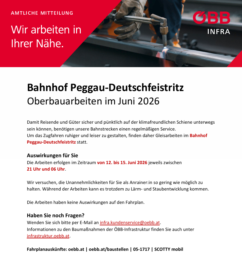 Die Bauarbeiten am Bahnhof Peggau-Deutschfeistritz sind für Juni 2026 geplant, jeweils zwischen 21 und 6 Uhr. Das Ziel ist es, pünktliche Reisen für Passagiere und Güter auf der klimafreundlichen Schiene zu gewährleisten. Trotz Bemühungen, Störungen zu minimieren, können Lärm und Staub auftreten. Es wird keine Beeinträchtigung des Fahrplans erwartet. Für Anfragen senden Sie eine E-Mail an infra.kundenservice@oebb.at.