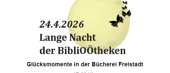 Veranstaltungsplakat für die 'Lange Nacht der Bibliotheken' in Freistadt. Doris Grumptmann liest aus ihrem Buch. Es gibt Spiele, Snacks und Getränke. Kontaktinformationen angegeben.