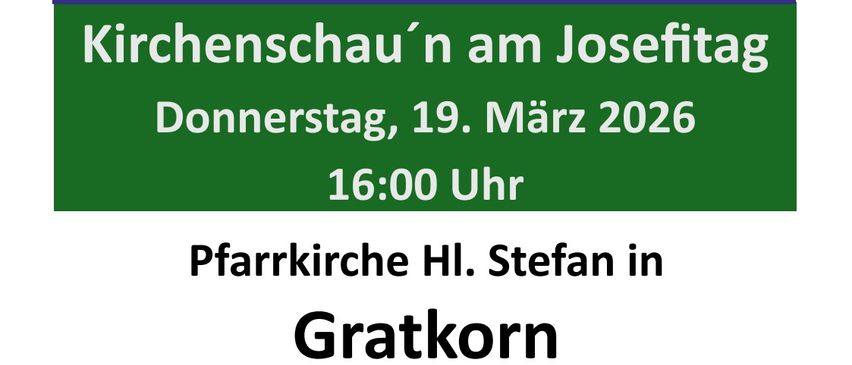 Joseftag in der Steiermark. Kirchenführung am Joseftag, 19. März 2026 um 16:00 Uhr. Pfarrkirche Hl. Stefan in Gratkorn. Lernen Sie den hl. Josef kennen und entdecken Sie die Geschichte und Kunst unserer Kirche.