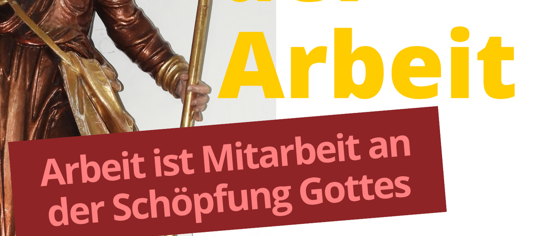 A statue of a man with a crown holding a staff. Below it reads, 'Tag der Arbeit'. A red banner says 'Arbeit ist Mitarbeit an der Schöpfung Gottes'. At 10:00, a Holy Mass, followed by a church tour on May 1st.