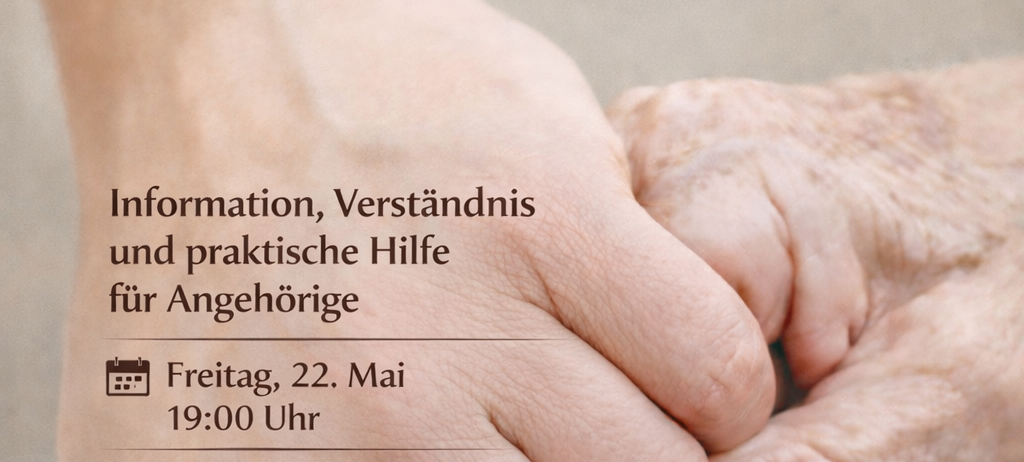 Veranstaltungsplakat für Betreuer mit zwei Händen, die sich halten. Es steht: 'Wenn Erinnerungen verblassen - wie wir begleiten können.' Datum: Freitag, 22. Mai, Zeit: 19:00 Uhr. Ort: Pfarrsaal Gratkorn. Referentin: Barbara Fleck.