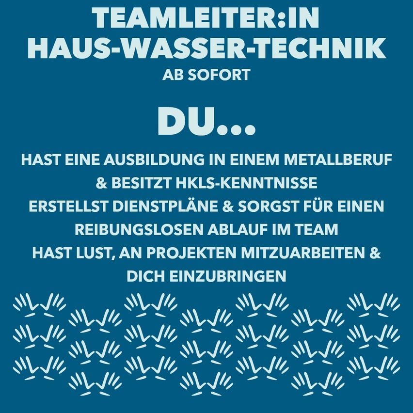 Ein blaues Poster sucht einen Teamleiter für Haus-Wasser-Technik. Voraussetzungen sind eine Ausbildung im Metallbereich, HKLS-Kenntnisse, Dienstplanerstellung und Teamwartungsfähigkeiten. Kandidaten sollten begierig darauf sein, an Projekten zu arbeiten und sich in das Team zu integrieren.