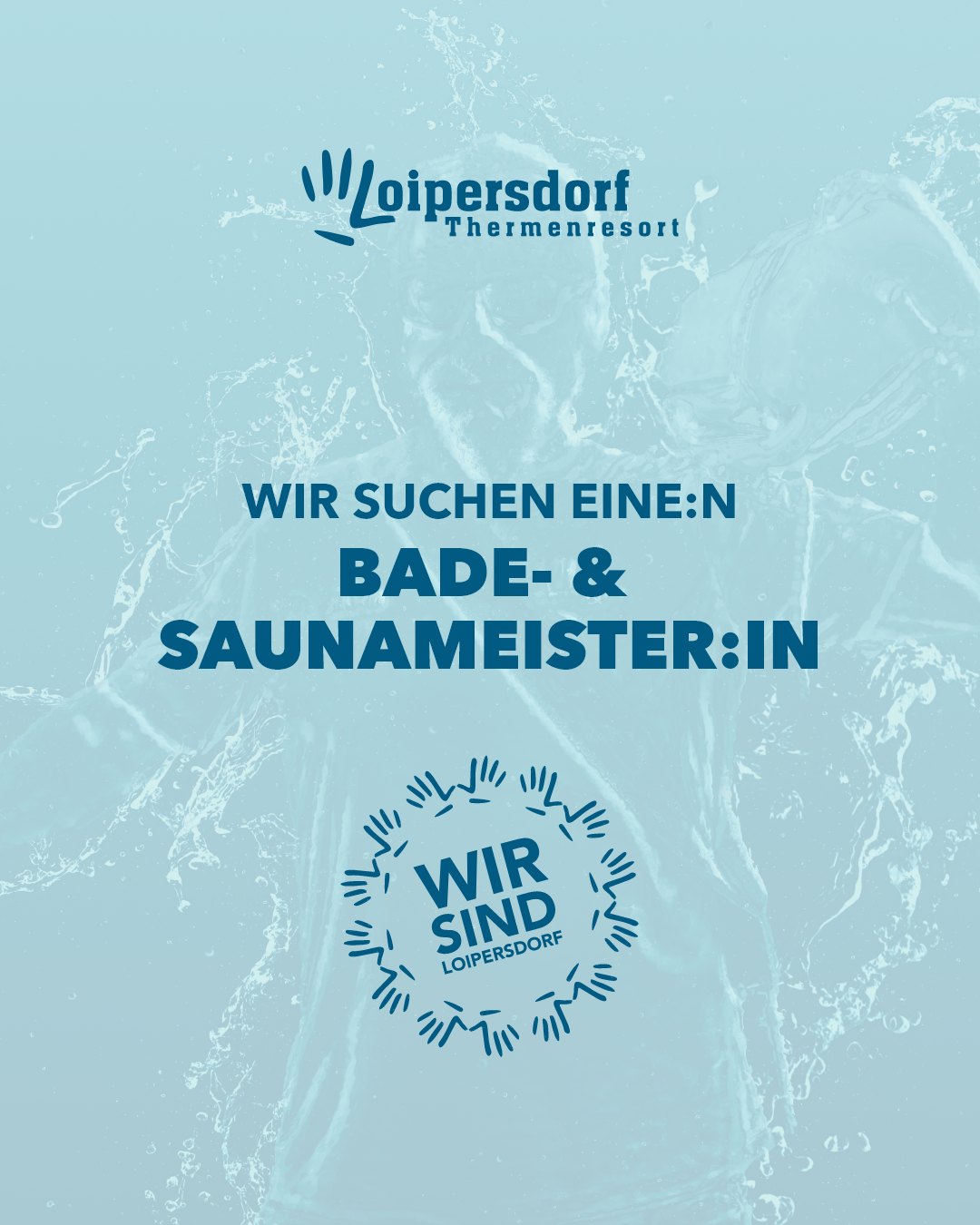 Ein blau-weißes Plakat, das für einen Bade- und Saunameister im Loipersdorf Thermenresort wirbt. Das Plakat hat ein Wassertropfendesign und der Text ist in fetter blauer Schrift.