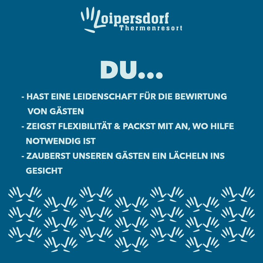 A blue poster with white text and hand icons. It reads 'DU... - Hast eine Leidenschaft für die Betreuung von Gästen - Zeigst Flexibilität & packst mit an, wo Hilfe notwendig ist - Zauberst unseren Gästen ein Lächeln ins Gesicht'. The poster is on a blue background with white hand icons.