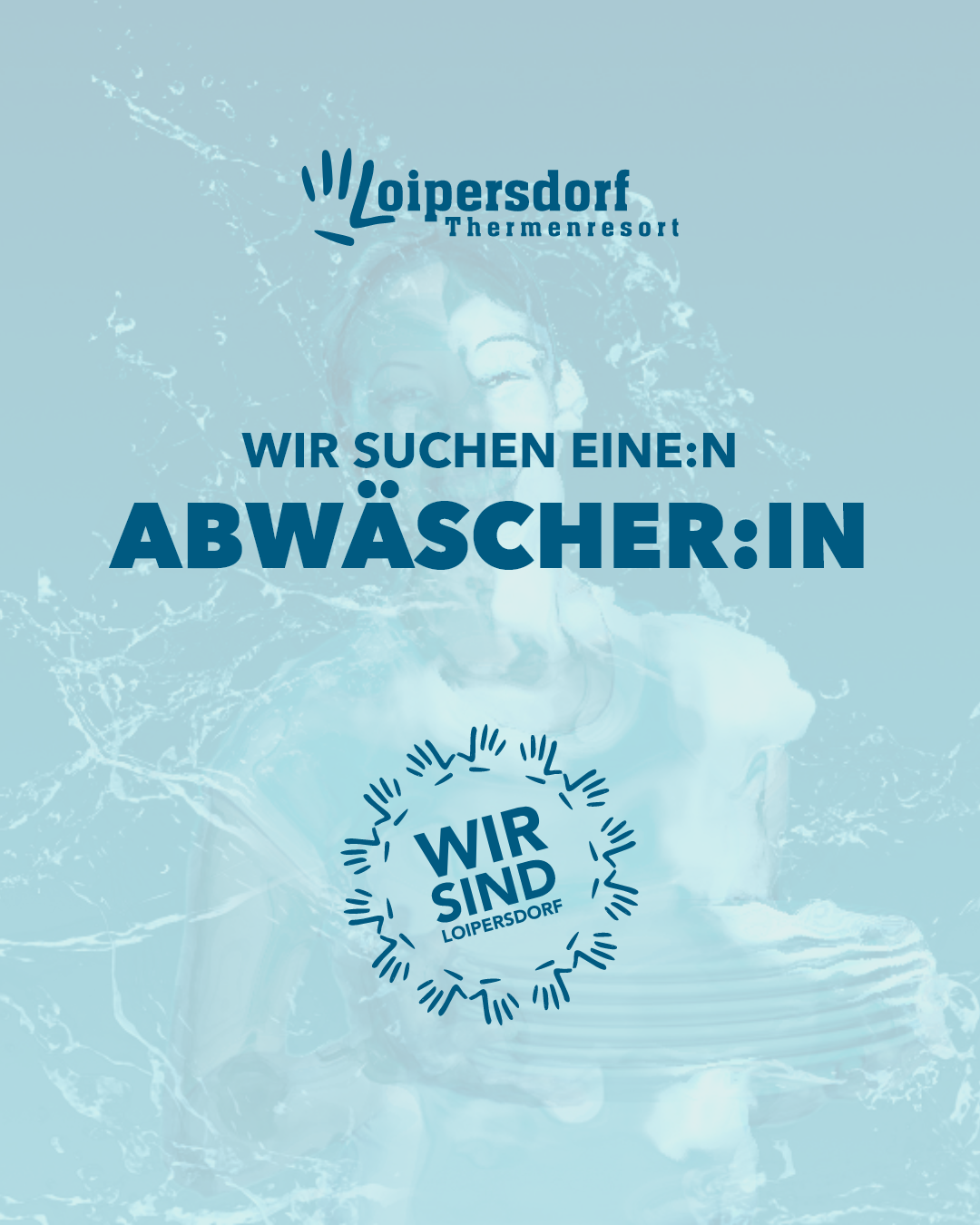 Ein Plakat für Loipersdorf Thermenresort bewirbt eine offene Stelle für einen Spüler mit einem Bild von Wasserspritzern und einem lächelnden Gesicht.