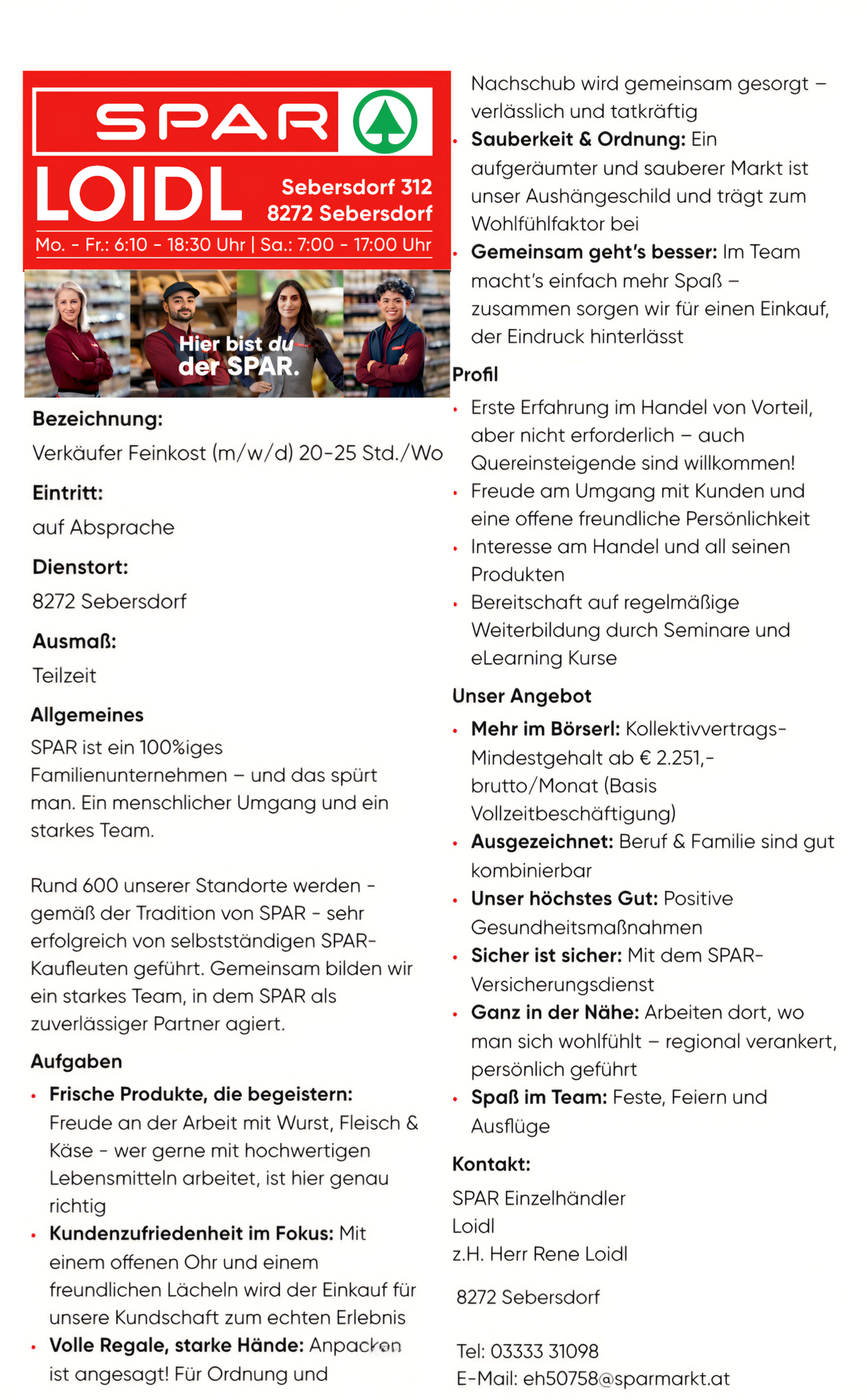 Stellenangebot für Feinkostverkäufer in Sebersdorf. Benötigt 20-25 Stunden/Woche, freundlicher Umgang mit Kunden und Interesse an Handelsprodukten. Vorteile umfassen Tarifvertrag, familienfreundliche Arbeitsbedingungen und Gesundheitsinitiativen. SPAR ist ein Familienunternehmen mit über 600 Filialen, das Teamarbeit und persönliche Entwicklung schätzt.