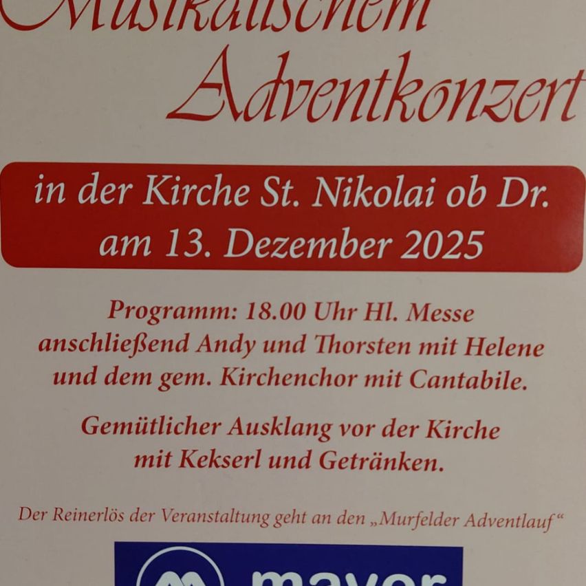 Ein Musikereignis mit dem Titel Adventkonzert in der Kirche St. Nikolai am 13. Dezember 2025. Das Programm beinhaltet eine Heilige Messe um 18:00, gefolgt von einem Chor und Cantabile. Es wird ein gemütlicher Ausklang vor der Kirche mit Kuchen und Getränken geben. Der Reinerlös der Veranstaltung geht an den „Murfelder Adventlauf“.