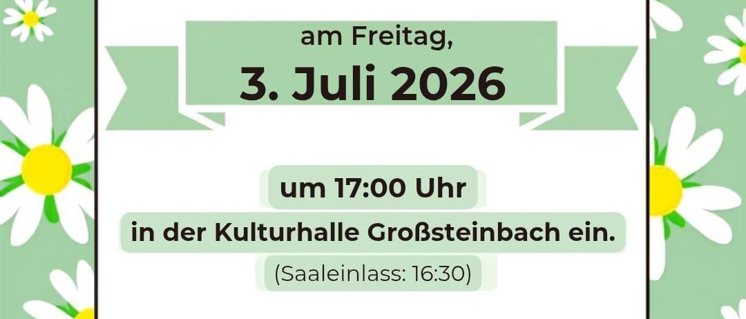 Plakat für das Schulfest der MS Großsteinbach am 3. Juli 2026, Beginn um 17:00 Uhr in der Kulturhalle Großsteinbach. Einlass um 16:30 Uhr. Freuen Sie sich auf einen bunten und unterhaltsamen Abend.