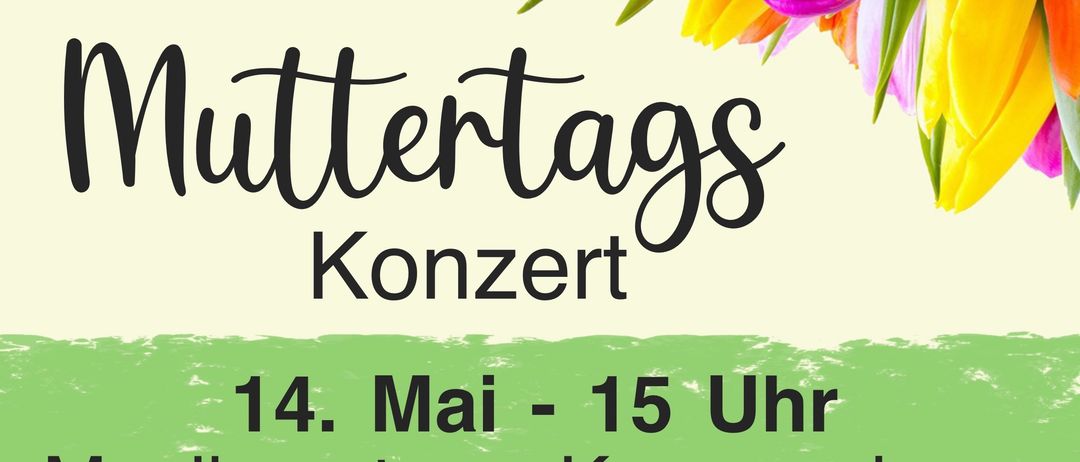 Plakat für das Muttertagskonzert. Es zeigt farbenfrohe Blumen und Musiknoten. Die Veranstaltung findet am 14. Mai um 15 Uhr im Musikzentrum Knappenberg statt.