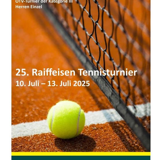 Plakat für das 25. Raiffeisen Tennis Turnier. Termine: 10. Juli - 13. Juli 2025. Tennisball auf einem Platz mit Netz.