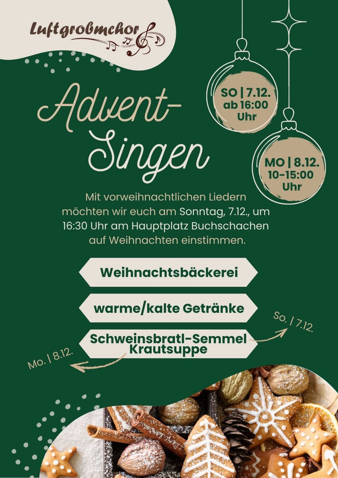 Eine Einladung zum Adventsingen mit vorweihnachtlichen Liedern am Sonntag, 7.12, um 16:30 Uhr am Hauptplatz Buchschachen. Es gibt Weihnachtsbäckerei, warme/kalte Getränke und Schweinbraten-Semmel Krautsuppe.
