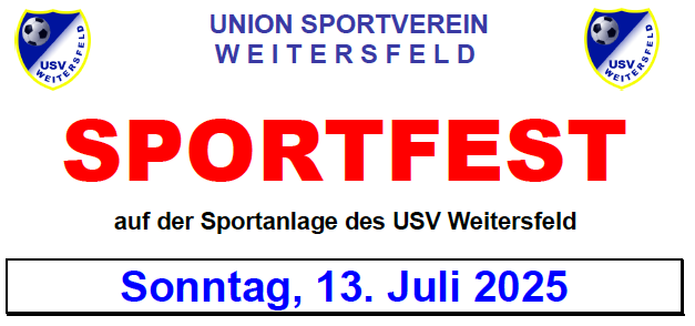 Ein Plakat für das Sportfest am 13. Juli 2025 in der Sportanlage des USV Weitersdorf. Das Plakat zeigt das Logo des USV Weitersdorf und den Text 'Sportfest' in Rot.