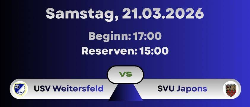Ein Plakat mit blauem Hintergrund kündigt ein Fußballspiel am Samstag, den 21. März 2026 an. Das Spiel zwischen USV Weitersfeld und SVU Japons beginnt um 17:00 Uhr, die Reserven um 15:00 Uhr.