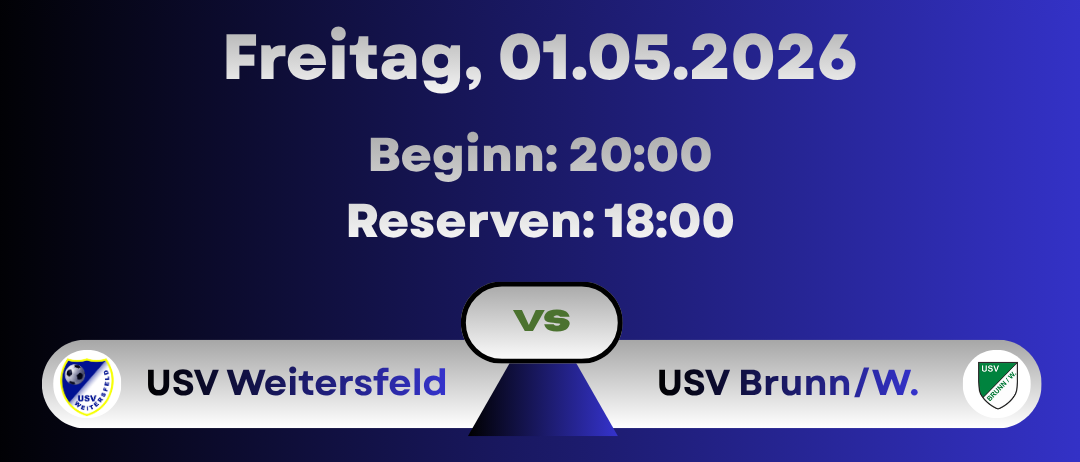 Ein Ereignis am Freitag, 01.05.2026, um 20:00 Uhr, mit einer Reservierung um 18:00 Uhr. Teams sind USV Weitersfeld und USV Brunn/W.