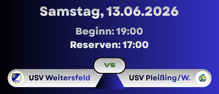 Plakat für eine Sportveranstaltung am 13.06.2026, Beginn um 19:00, mit Reservierungsschluss um 17:00. Die Teams sind USV Weitersfeld und USV PleiBing/W.