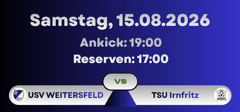 Ein blaues Plakat kündigt ein Fußballspiel zwischen USV Weitersfeld und TSU Infrritz am Samstag, 15. August 2026, mit Anpfiff um 19:00 Uhr und Reserven um 17:00 Uhr an.