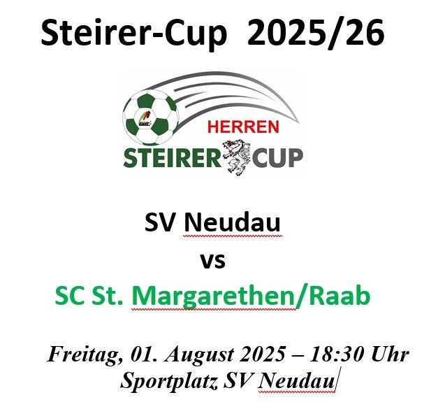 Plakat für das Steirer-Cup 2025/26 Fußballspiel zwischen SV Neudau und SC St. Margarethen/Raab. Geplant für den 1. August 2025 um 18:30 Uhr auf dem Sportplatz von SV Neudau.