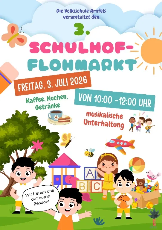 Plakat für den 3. Schulhof-Flohmarkt der Volksschule Armfels. Datum: Freitag, 3. Juli 2026. Bietet Kaffee, Kuchen, Getränke und musikalische Unterhaltung von 10:00 bis 12:00 Uhr. Kinder spielen mit Spielzeug und auf einem Spielplatz abgebildet. Deutscher Text: 'Wir freuen uns auf euren Besuch!'.