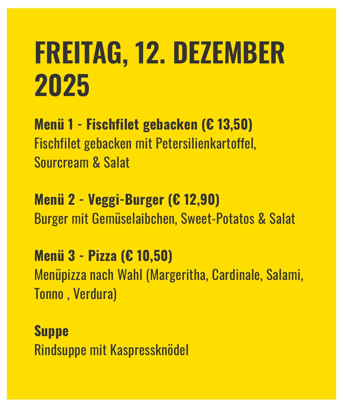 A yellow poster shows a menu for Friday, December 12, 2025. The menu includes three dishes: baked fish fillet, Veggi-Burger, and pizza. Prices are listed as €13.50, €12.90, and €10.50 respectively. The dish descriptions include ingredients like parsley potatoes and sweet potatoes.