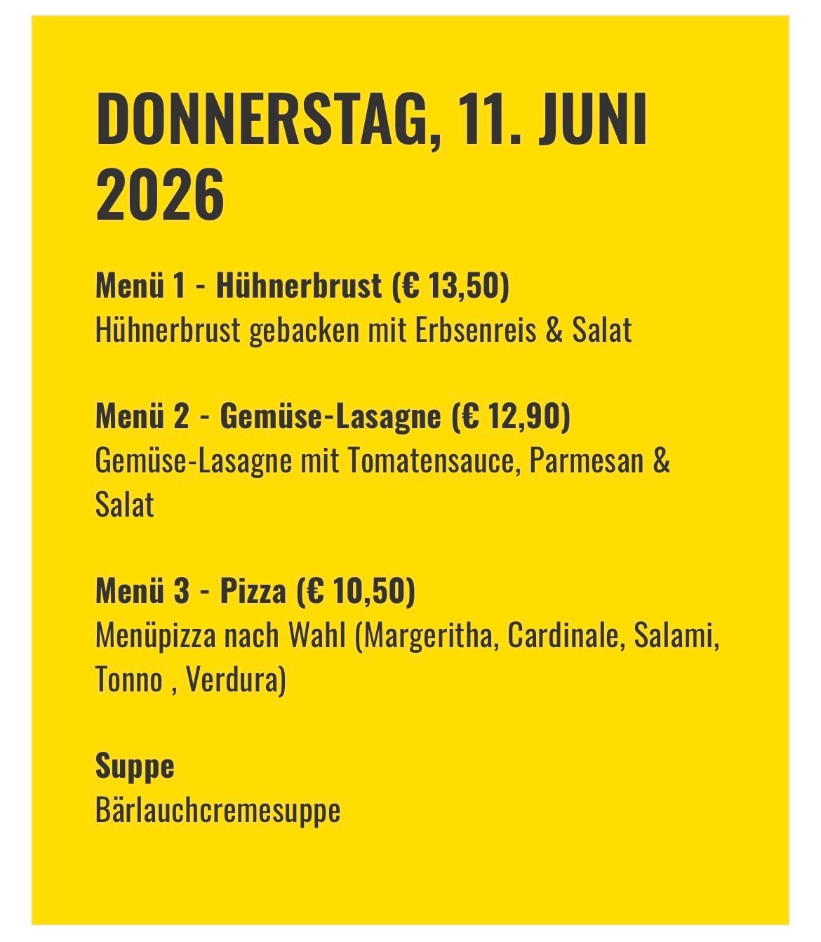 Thursday, June 11, 2026. Menu 1: Chicken breast (€13.50) with peas and salad. Menu 2: Vegetable lasagna (€12.90) with tomato sauce, parmesan, and salad. Menu 3: Pizza (€10.50) with Margherita, Cardinale, Salami, and Tonno, Verdura. Soup: Barley cream soup.