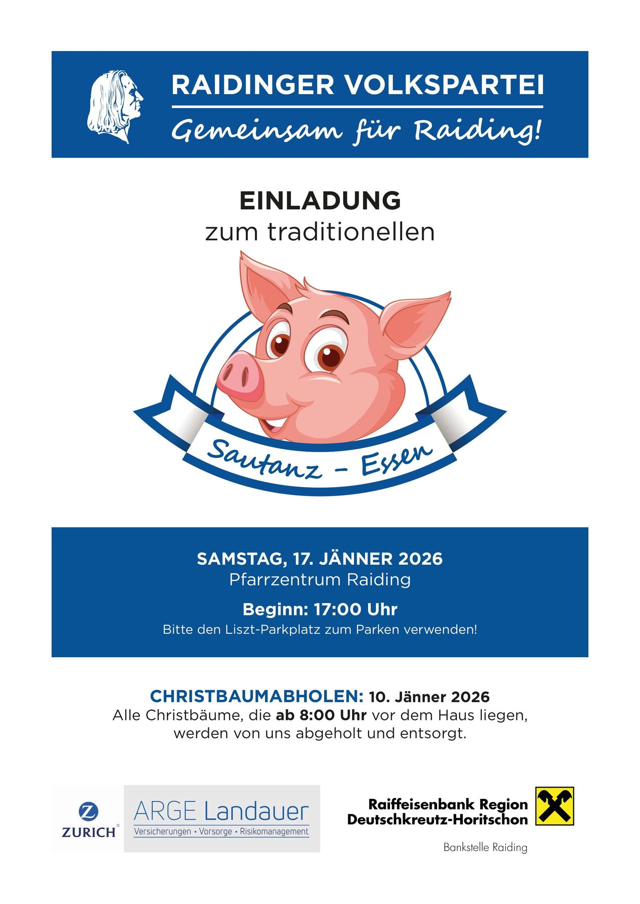 Einladung zum traditionellen Schweinebraten am 17. Januar 2026 im Pfarrzentrum Raiding. Beginn um 17:00 Uhr. Bitte den Liszt-Parkplatz zum Parken verwenden! Christbaumabholen: 10. Januar 2026. Alle Bäume vor dem Haus ab 8:00 Uhr werden abgeholt und entsorgt.