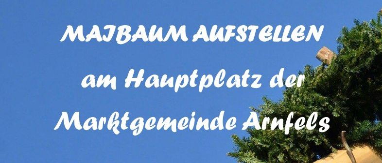 Ein Poster zeigt Datum, Uhrzeit und Ort für die Maibaumaufstellung in Arnfels.