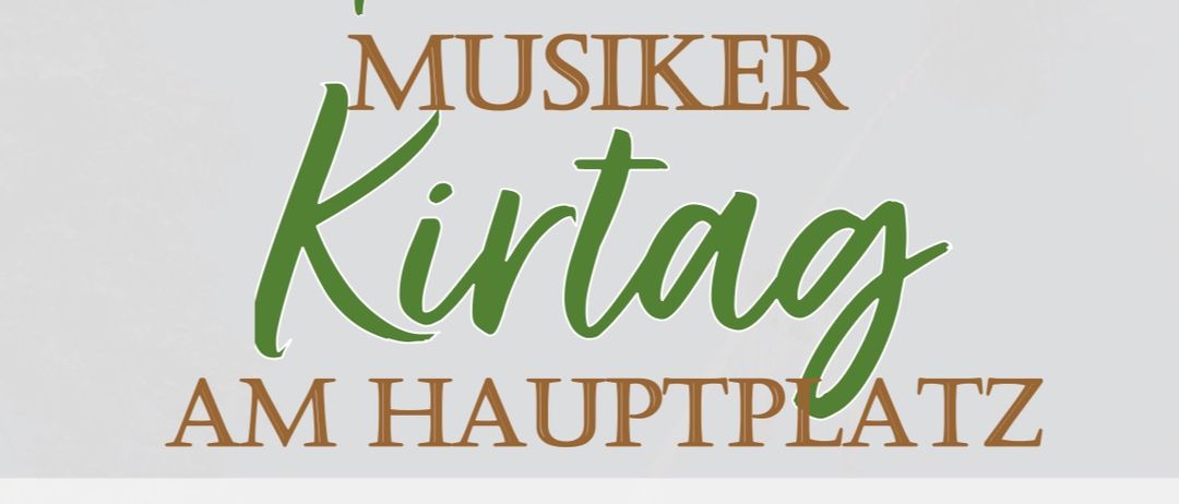 Plakat für den Musiker Kirtag im September 2025 am Hauptplatz. Veranstaltungen umfassen Essen und Getränke, traditionelles Baumaufstellen, kostenlose Hüte für Kinder, Abendkonzerte und DJ-Musik.