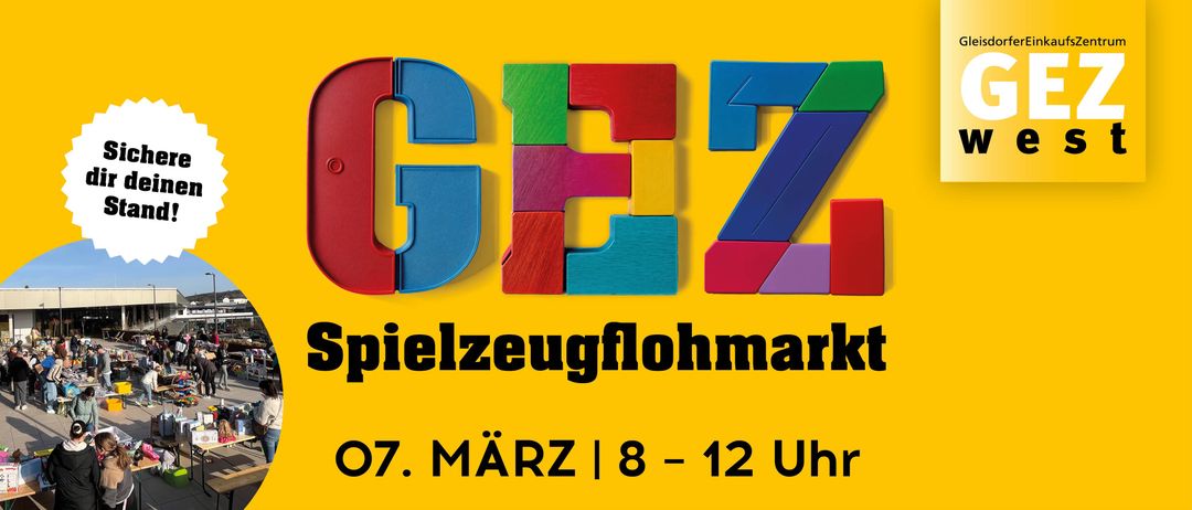 Gelbes Poster mit bunten Buchstaben GEZ. Darunter steht Spielzzeugflohmarkt. Darunter 07. März 18-12 Uhr.