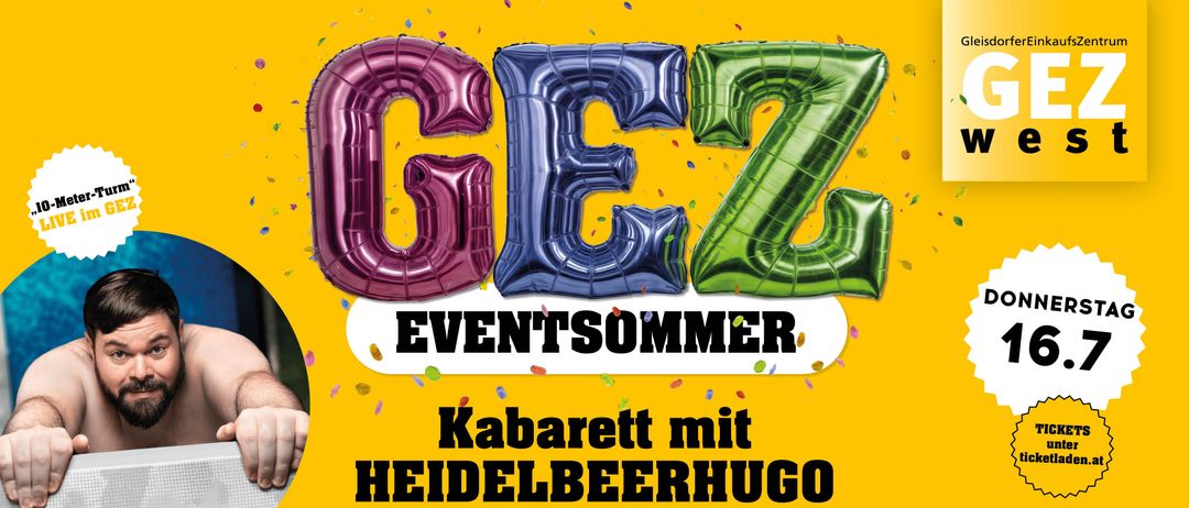 Ein farbenfroher Poster zeigt große metallische Luftballons, die die Buchstaben 'GEz' bilden, mit Konfetti. Unten steht 'EVENTSOMMER Kabarett mit HEIDELBEERHUGO' auf einem gelben Hintergrund.