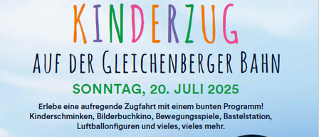Plakat für eine Kinderzugfahrt auf der Gleichenberger Bahn am 20. Juli 2025. Fahrplan, Ticketkauf und Ticketpreise sind aufgeführt. Ein Maskottchen und Kinder sind abgebildet.